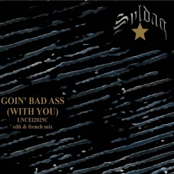 Cover art for Goin' Bad Ass (With You) [Lncei2025c Edit & French Mix]